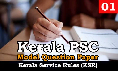 KSR (Kerala Service Rules) - Model Questions 01