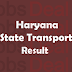 Haryana State Transport Result 2017 Helper, Storeman Merit List/Cut Off