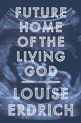 Book Cover Future Home of the Living God, Louise Erdrich, InToriLex