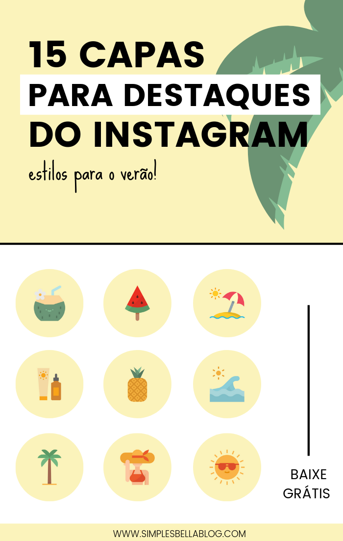 15 Capas para destaques do Instagram – estilos para o verão! 15 Capas para destaques do Instagram – estilos para o verão!