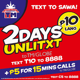 T10 – 2 days Unlimited text to Globe and TM for only 10 Pesos T10 – 2 days Unlimited text to Globe and TM for only 10 Pesos