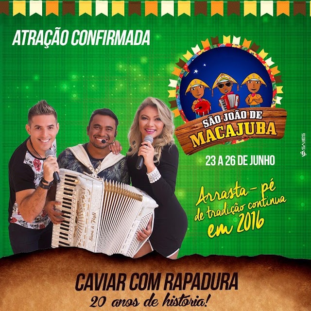 Prefeitura de Macajuba divulga algumas das  atrações do São João 2016 