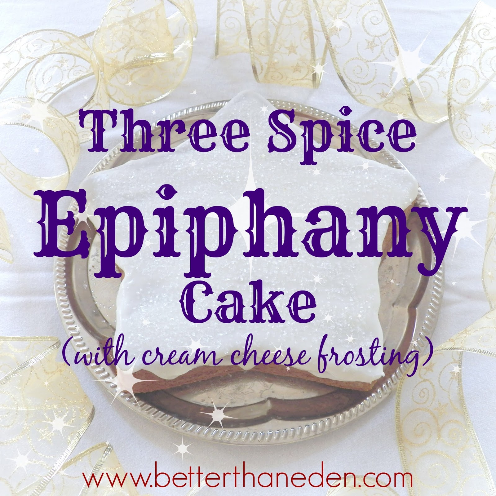A Three Spice Epiphany Cake Recipe! Mary Haseltine