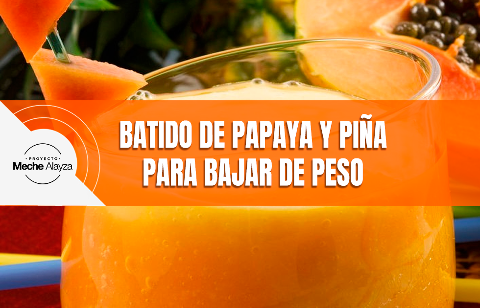 batido de piña y papaya para bajar de peso