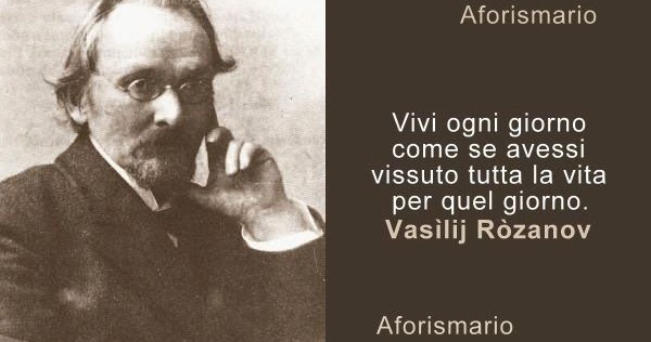 Aforismario Aforismi Frasi E Citazioni Di Vasilij Rozanov