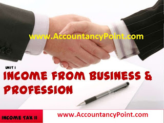 INCOME FROM BUSINESS And Un-Admissible Deductions INCOME FROM BUSINESS And Un-Admissible Deductions