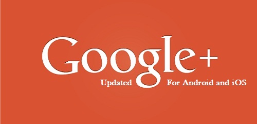 Download Updated Google+ App for Android and iOS