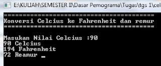 Artikel IT: Contoh Program Konversi Celcius ke Fahrenheit, dan Reamur ...