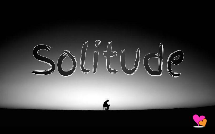 Solitude Citations Et Proverbes Sur La Solitude Poesie D Amour