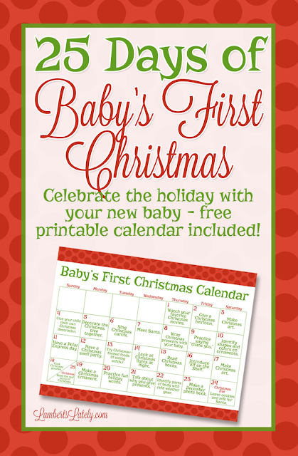 Love these ideas for how to celebrate a baby's first Christmas! This post includes a printable calendar you can use for ideas on ways to celebrate, including traditions, crafts, and gifts.