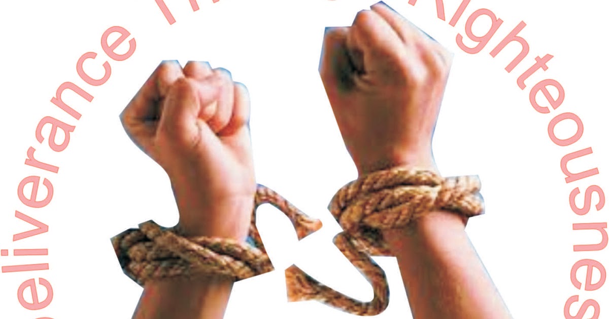 Deliverance Through Righteousness Get Ready To Be Delivered The