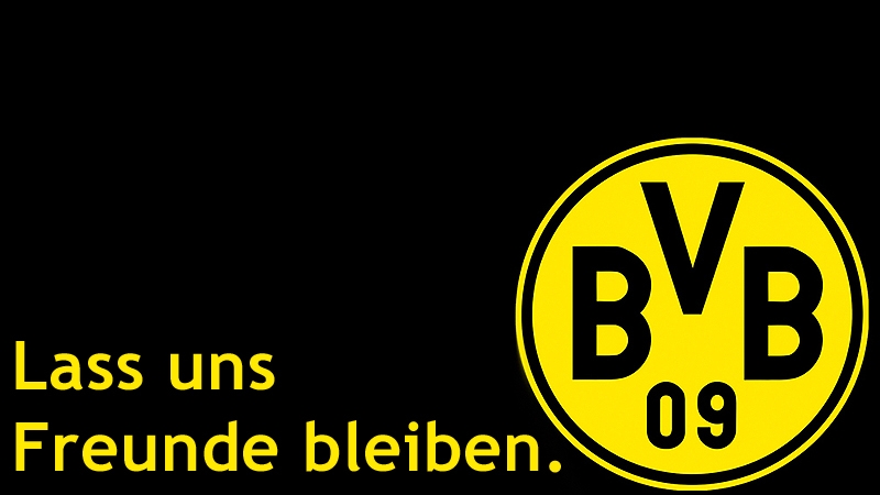 BVB ändert VereinsMotto von "Echte Liebe" in "Lass uns Freunde bleiben"