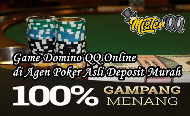 Game Domino QQ Online di Agen Poker Asli Deposit Murah
