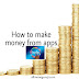 How to make money from apps - घर बैठे कमाए 5000-10000 रुपये तक {Must Read}