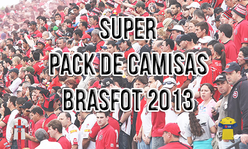Super Pack de Camisas para Brasfoot 2013