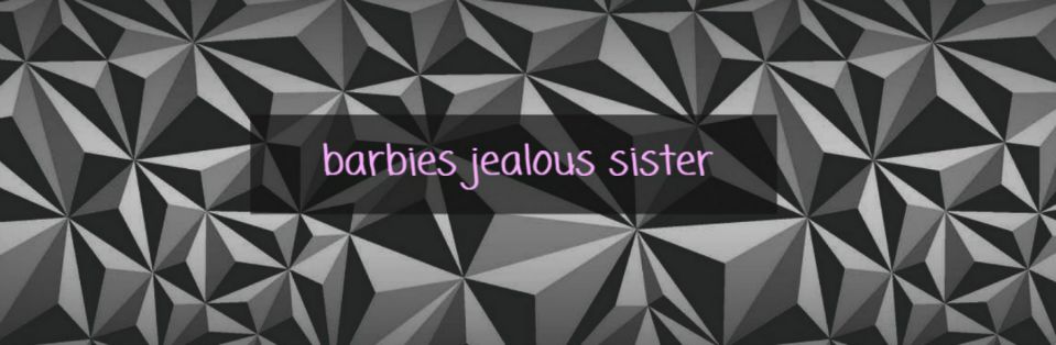 barbies jealous sister