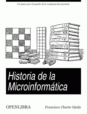 Historia2Bde2Bla2BMicroinformC3A1tica - Historia de la Microinformática - Francisco Charte Ojeda
