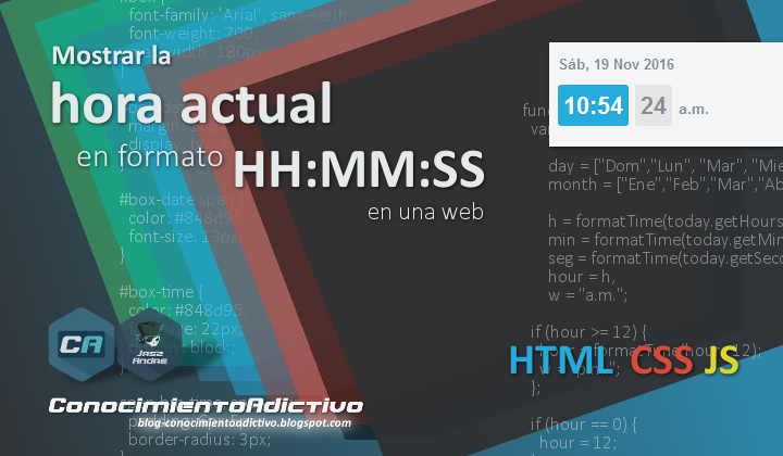 Mostrar la hora actual en formato HH:MM:SS en una web Mostrar la hora actual en formato HH:MM:SS en una web