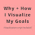 Why + How I Visualize My Goals
