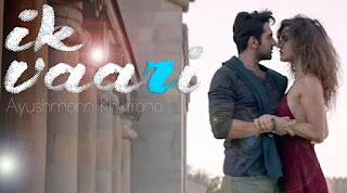 ik vaari song lyrics punabi song ik vaari song lyrics ayuhmaan khurrana in singer of this song