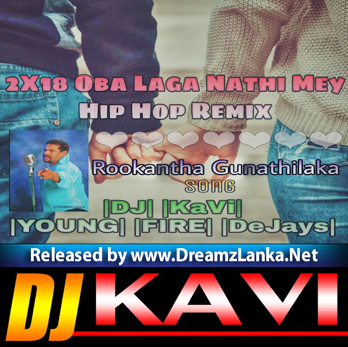 2X18 Oba Laga Nathi Mey Hip Hop Remix By DJ KaVi YfD