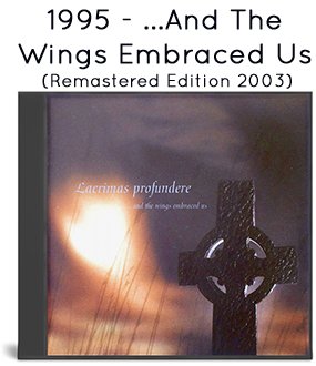 1995 - ...And The Wings Embraced Us 1995 - ...And The Wings Embraced Us
