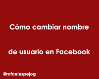 como cambiar nombre de usuario en facebook como cambiar nombre de usuario en facebook