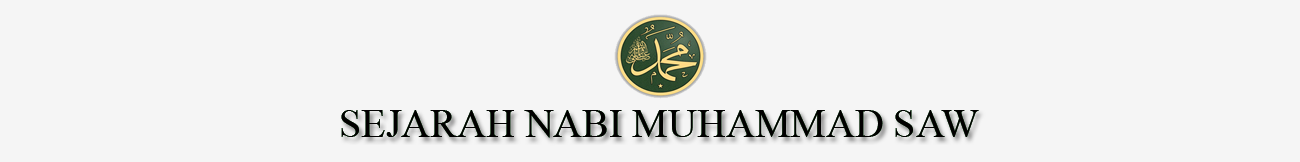 Ibnu Al Minhadi | SEJARAH RASULULLAH SAW 
