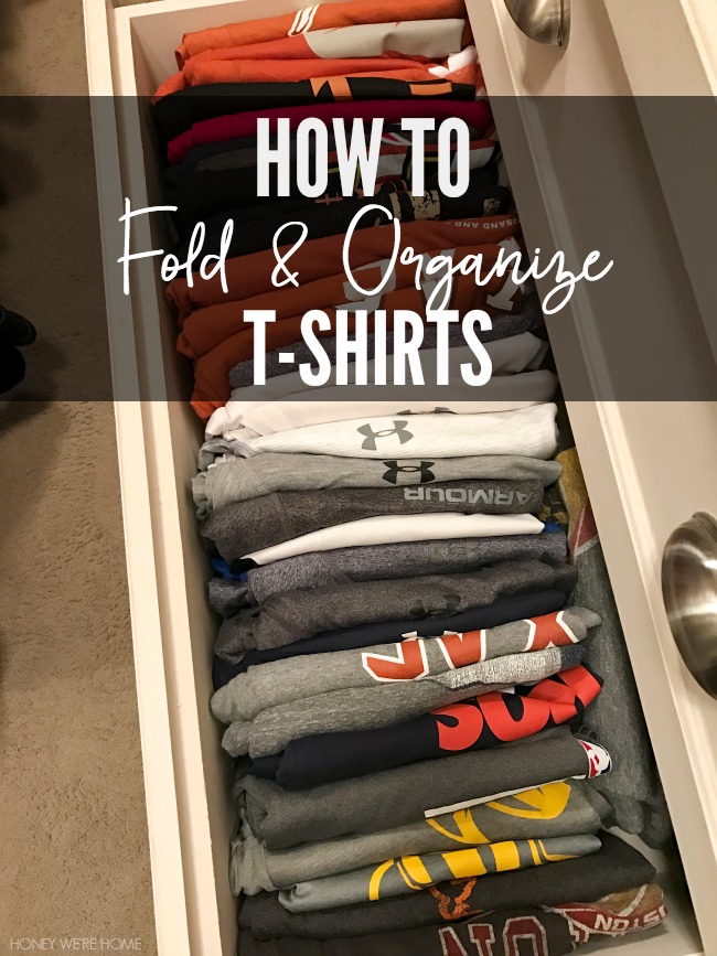 Honey We're Home How To Fold & Organize TShirts