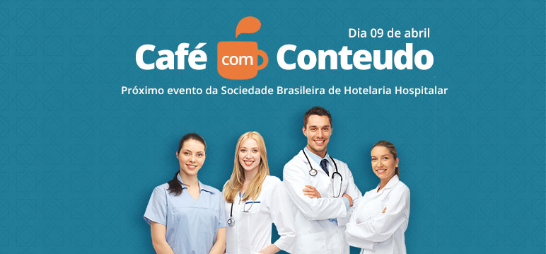 Evento de Hotelaria Hospitalar em SP - Café com conteúdo 9 de abril