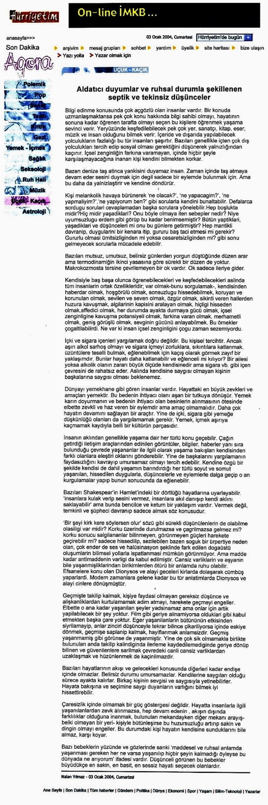 Aldatıcı Duyumlar ve Ruhsal Durumla Şekillenen Tekinsiz Sanılar, Nalan Yılmaz, 3 Ocak 2004, Hürriyet, Agora