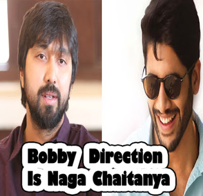 Bobby  Direction Is Naga Chaitanya