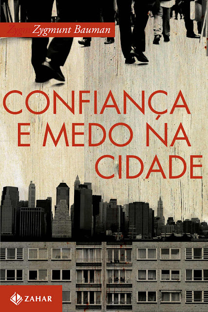 Confiança e medo na cidade Zygmunt Bauman
