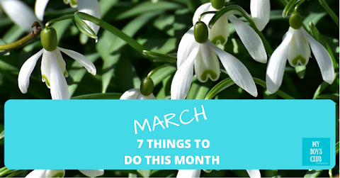 7 Things to do this Month - March