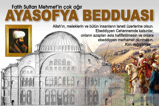 Fatih Sultan Mehmed Han`ın Ayasofya İçin Bedduası