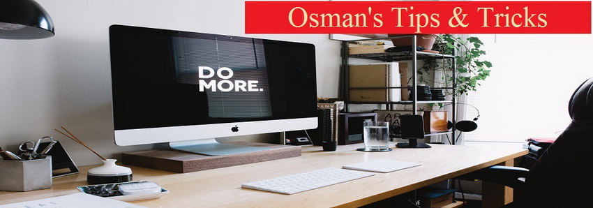 Osman's Tips & Tricks