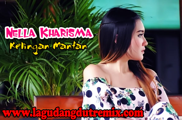 Download Lagu Kelingan Mantan Koplo Nella Kharisma Musik Remix Id