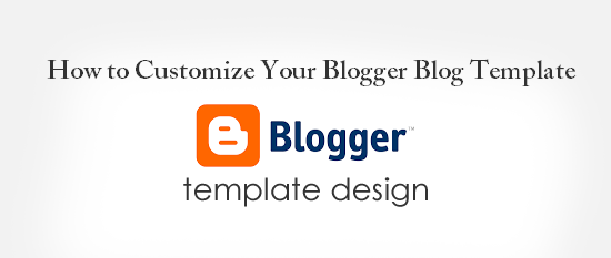 How to Customize Your Blogger Blog Template : eAskme