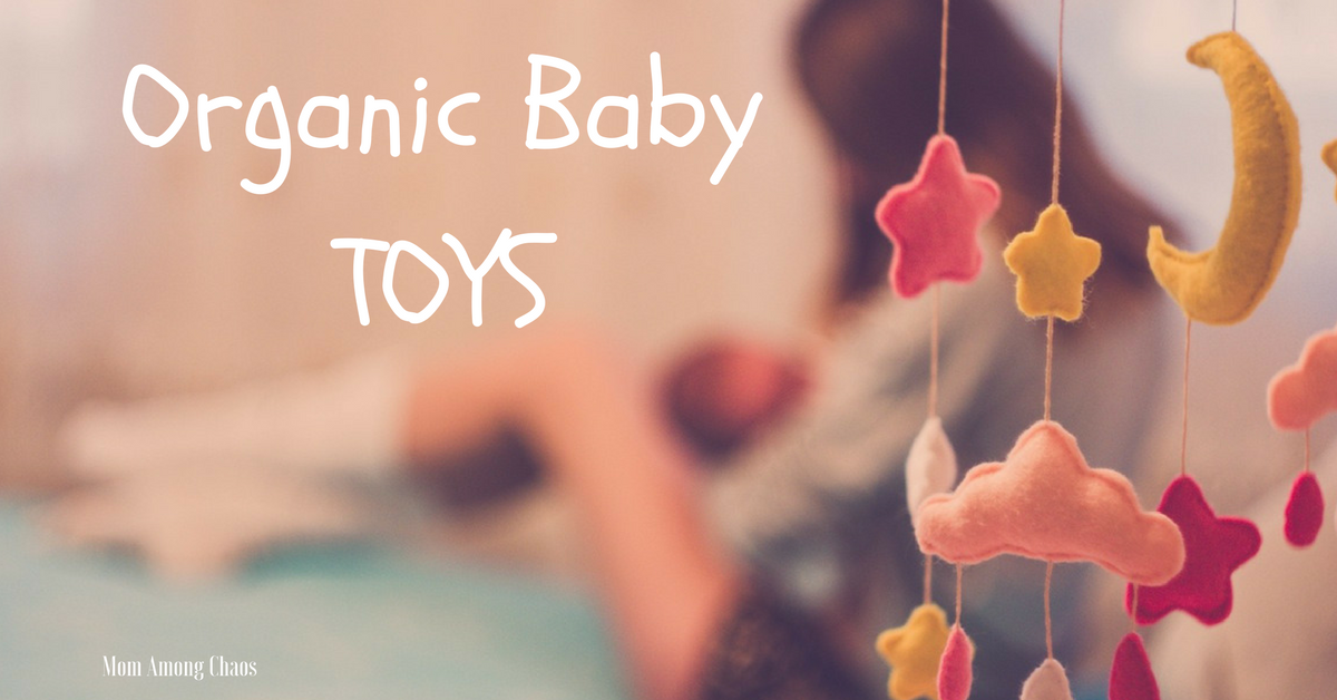 Organic Toys For Baby Mom Among Chaos
