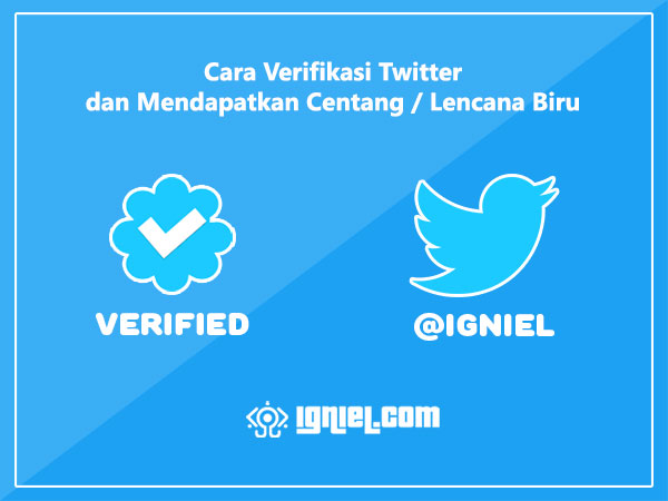 Cara Verifikasi Twitter dan Mendapatkan Centang / Lencana Biru - igniel.com Cara Verifikasi Twitter dan Mendapatkan Centang / Lencana Biru - igniel.com