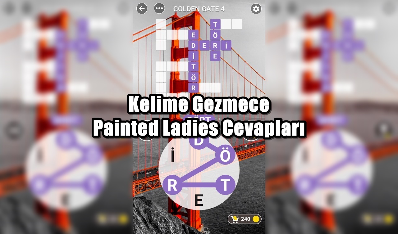 Kelime Gezmece Painted Ladies Cevaplar Kelime Gezmece Painted Ladies Cevaplari