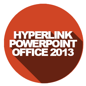 Penggunaan Hyperlink Pada Microsoft Office PowerPoint 2013 - Mudahnya Office