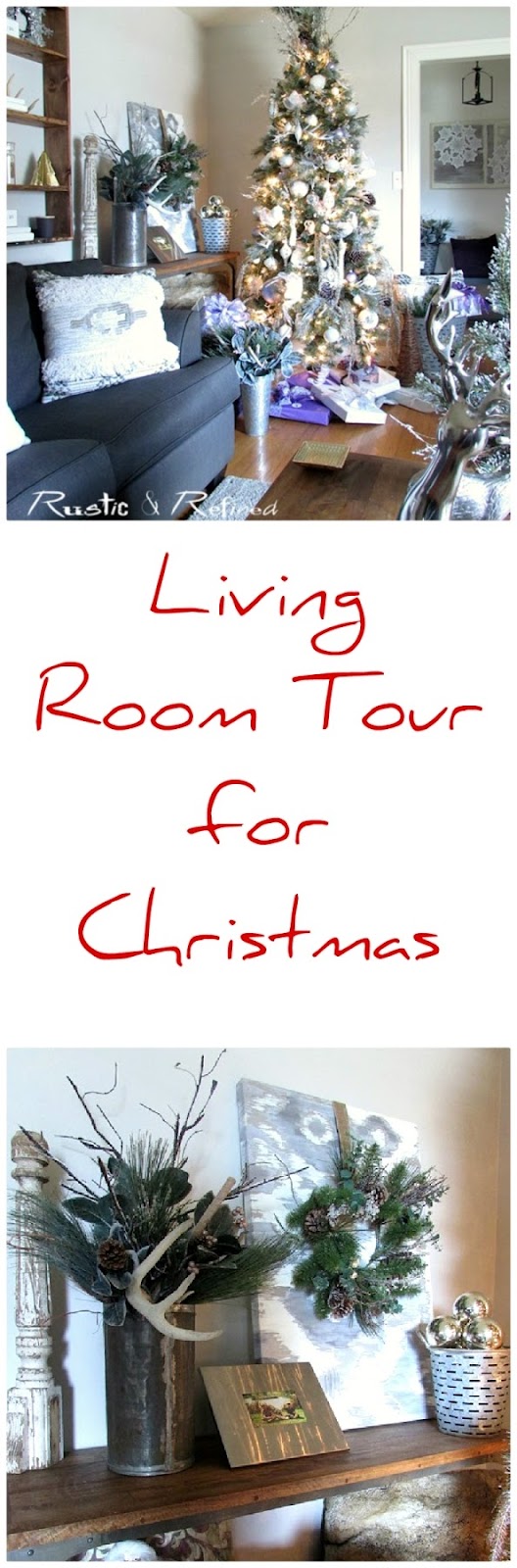 Living Room Tour for Christmas | Rustic &amp; Refined