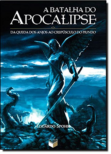 A batalha do Apocalipse Eduardo Spohr