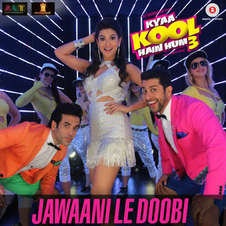 Jawaani Le Doobi - Kyaa Kool Hain Hum 3 (2016) Jawaani Le Doobi - Kyaa Kool Hain Hum 3 (2016)
