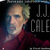 Τραγουδιστής J.J. Cale 1938-2013