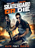Skateboard or Die Poster