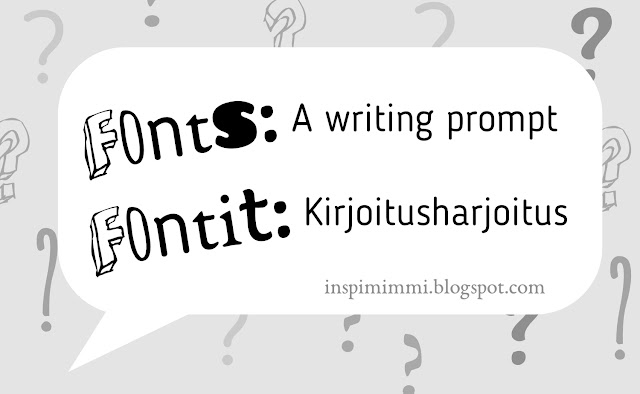 Fonts: a writing prompt / Fontit: kirjoitusharjoitus