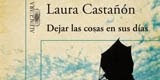 Dejar las cosas en sus días de Laura Castañón