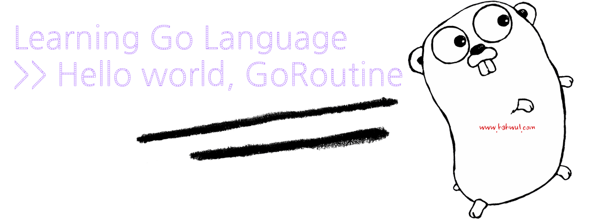 Featured image of post Learning Go Language - Hello world, GoRoutine